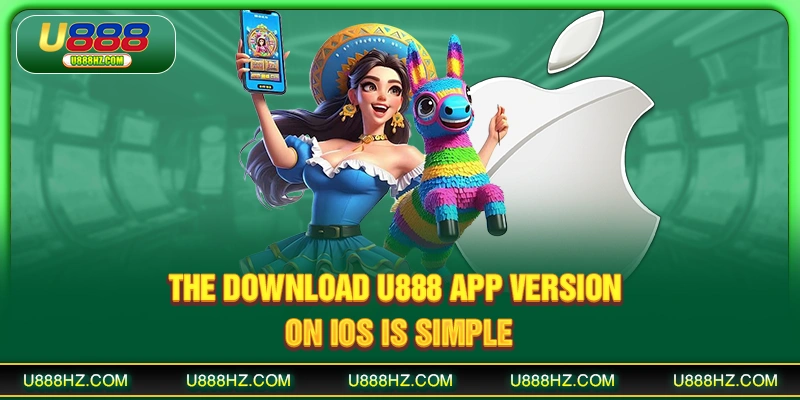 The download U888 app version on iOS is simple