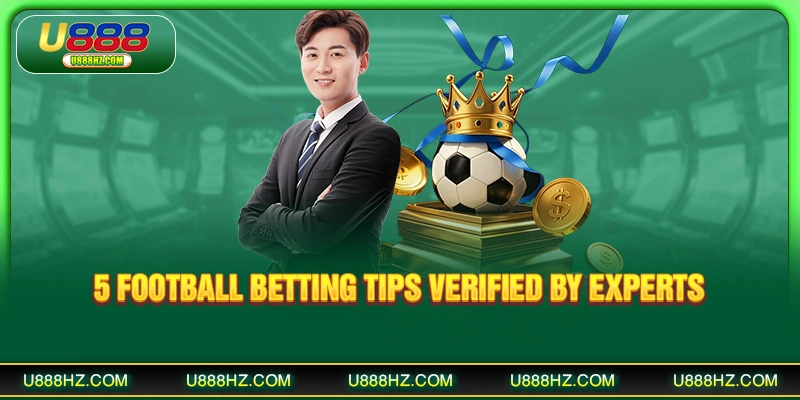 5 Football Betting Tips verified by experts