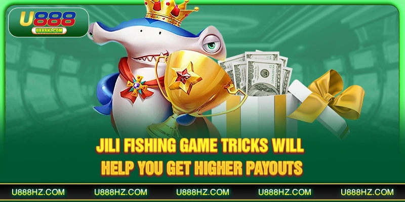 JILI Fishing Game Tricks U888 - Smart Strategies To Win Big 3 JILI fishing game tricks will help you get higher payouts