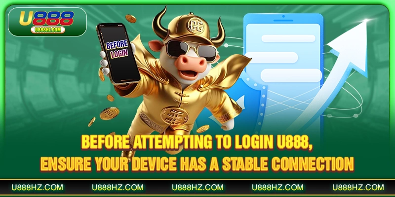 Login U888 - Full Step-by-Step Guide for Philippine Players 2 Before attempting to login U888, ensure your device has a stable connection