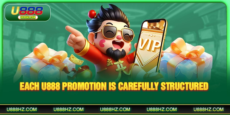 U888 Promotion - Hot Rewards For Members In The Philippines 2 Each U888 promotion is carefully structured