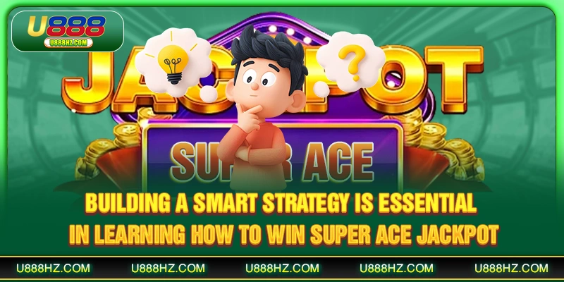 How To Win Super Ace Jackpot - Rules and Winning Secrets 2 Building a smart strategy is essential in learning how to win Super Ace jackpot